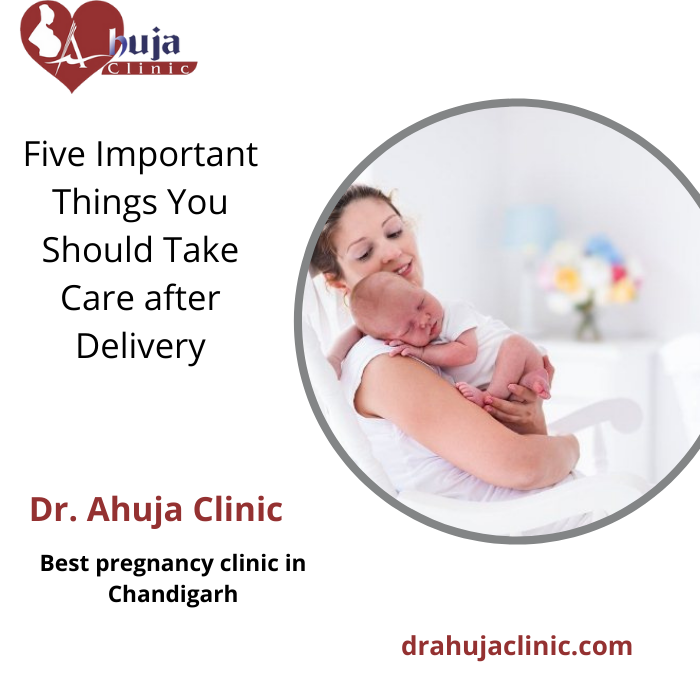 Five Important Things You Should Take Care after Delivery