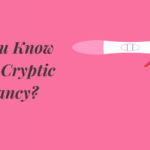 Do You Know About Cryptic Pregnancy?