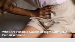 What Are Possible Causes of Right Side Groin Pain in Women