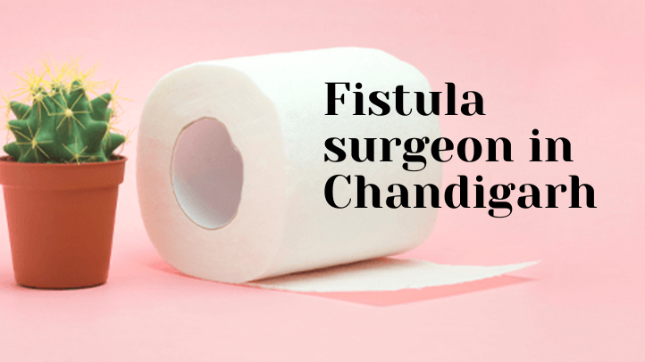 Fissure Treatment Doctor In Chandigarh