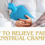 How To Relieve Painful Menstrual Cramps