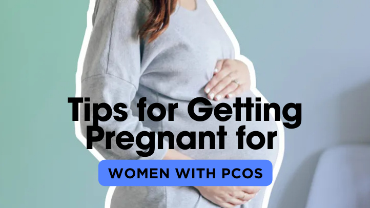 Tips For Getting Pregnant For Women With PCOS