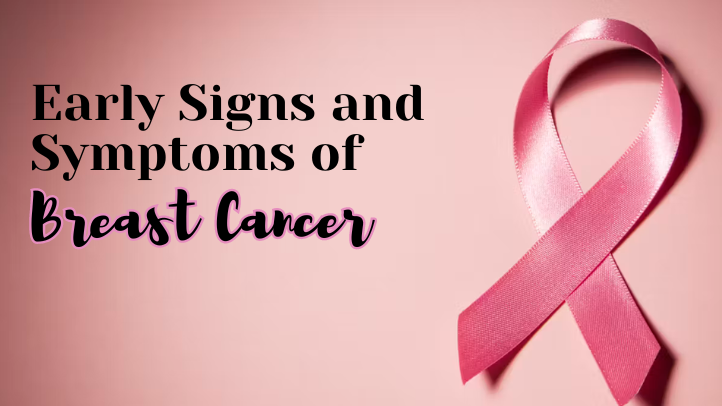Early Signs and Symptoms of Breast Cancer