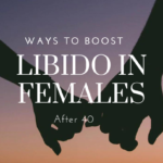 Ways to Boost Libido In Females After 40