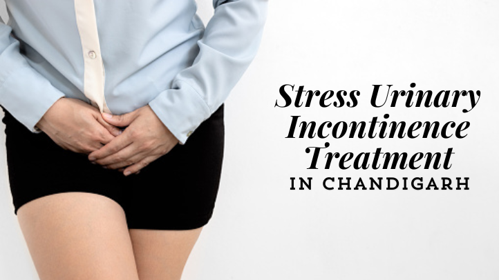 Stress Urinary Incontinence Treatment in Chandigarh