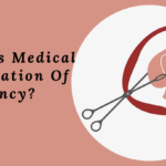 What Is Medical Termination Of Pregnancy