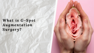 What is G-Spot Augmentation Surgery